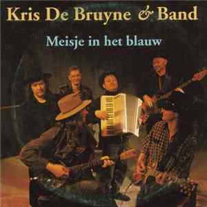 Kris De Bruyne & Band - Meisje In Het Blauw Mp3