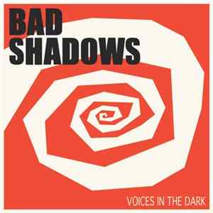 Bad Shadows - Voice In The Dark Mp3