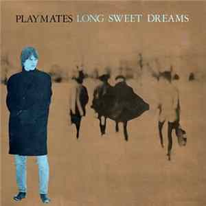 Playmates - Long Sweet Dreams Mp3