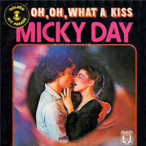 Micky Day - Oh Oh, What A Kiss / Ay Ay Ay Maria Mp3