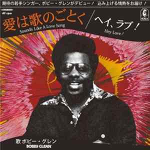 Bobby Glenn - 愛は歌のごとく = Sounds Like A Love Song Mp3