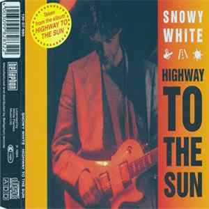 Snowy White - Highway To The Sun Mp3