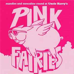 Pink Fairies - Mandies And Mescaline Round At Uncle Harry's Mp3