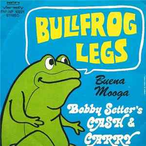 Bobby Setter's Cash & Carry - Bullfrog Legs / Buena Mooga Mp3