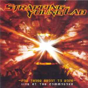 Strapping Young Lad - For Those Aboot To Rock - Live At The Commodore Mp3