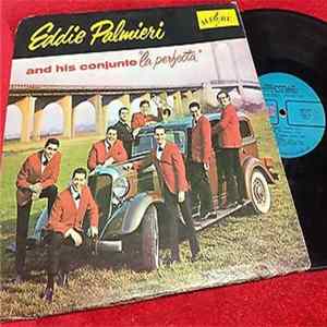 Eddie Palmieri And His Conjunto "La Perfecta" - Eddie Palmieri And His Conjunto "La Perfecta" Mp3