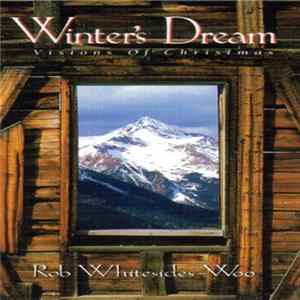 Rob Whitesides-Woo - Winter's Dream (Visions Of Christmas) Mp3