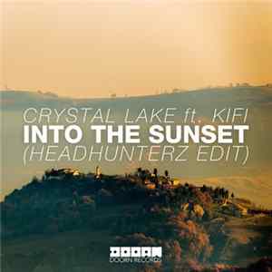 Crystal Lake ft. KiFi - Into The Sunset (Headhunterz Edit) Mp3