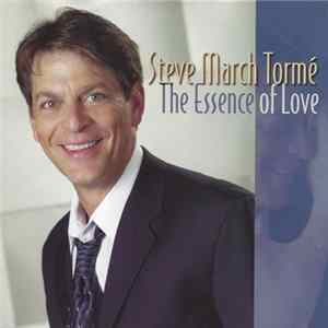 Steve March Tormé - The Essence Of Love Mp3