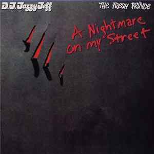 D.J. Jazzy Jeff, The Fresh Prince - A Nightmare On My Street Mp3