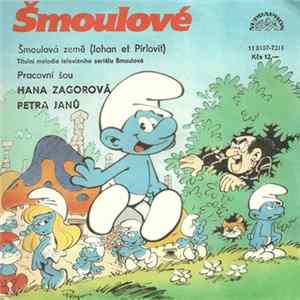 Šmoulové / Hana Zagorová, Petra Janů - Šmoulová Země (Johan Et Pirlovit) / Pracovní Šou Mp3