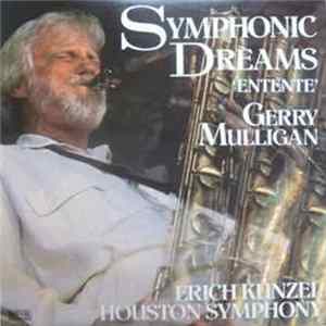 Gerry Mulligan, Erich Kunzel, Houston Symphony - Symphonic Dreams Mp3
