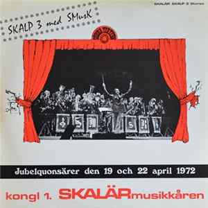 SKALÄRmusiken - Skalp 3 Med SMusK, Jubelquonsärer Den 19 Och 22 April 1972 Mp3