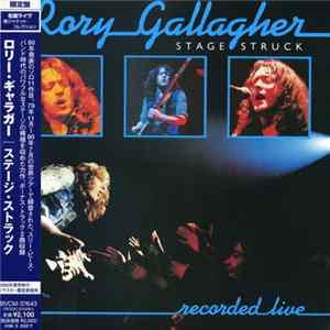Rory Gallagher = ロリー・ギャラガー - Stage Struck = ステージ・ストラック Mp3
