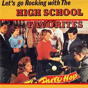 Various - Let's Go Rocking With The High School Favorites - The Party Hop Mp3