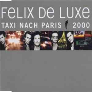 Felix De Luxe - Taxi Nach Paris 2000 Mp3
