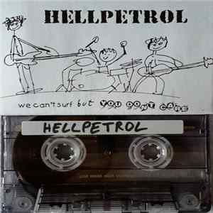 Hellpetrol - We Can't Surf But You Don't Care Mp3