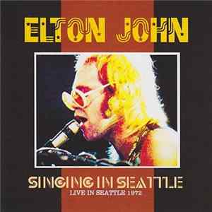 Elton John - Singing In Seattle Mp3