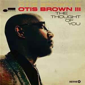 Otis Brown III - The Thought Of You Mp3