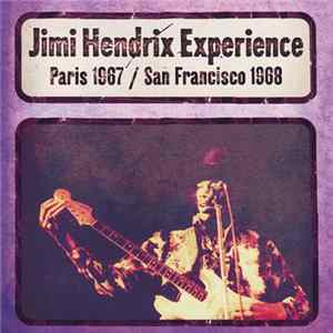 Jimi Hendrix Experience - Paris 1967 / San Francisco 1968 Mp3