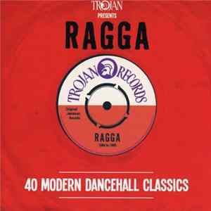 Various - Trojan Presents: Ragga - 40 Modern Dancehall Classics Mp3