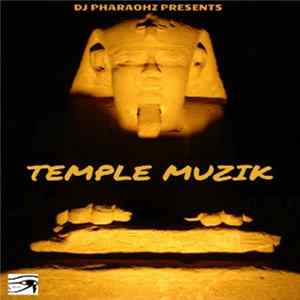Pharaohz - DJ Pharaohz Presents: Temple Muzik Mp3