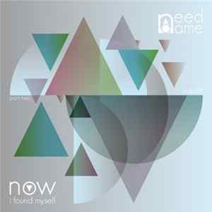 Need a Name - Now I Found Myself (Part 2) Mp3