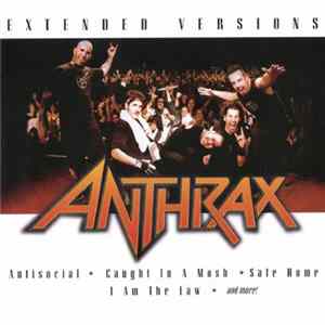 Anthrax - Extended Versions Mp3