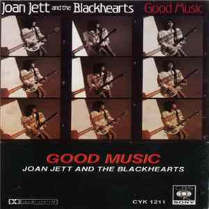 Joan Jett And The Blackhearts - Good Music Mp3
