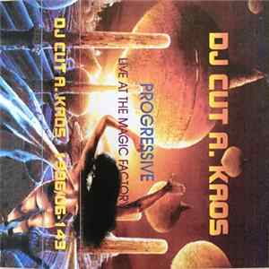 DJ Cut A. Kaos - #143 - Live @ Magic Factory (Progressive) Mp3