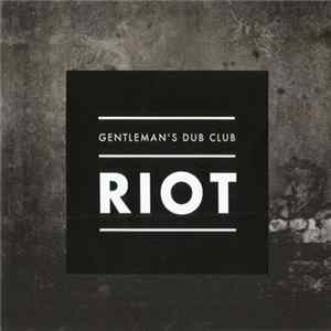 Gentleman's Dub Club - Riot Mp3