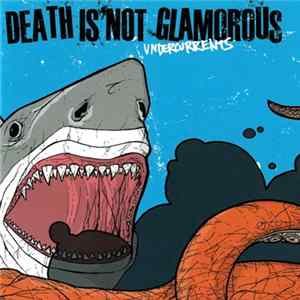 Death Is Not Glamorous - Undercurrents Mp3