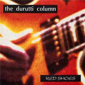 The Durutti Column - Red Shoes Mp3