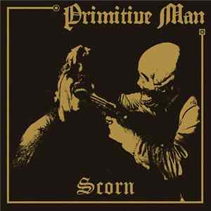 Primitive Man - Scorn Mp3