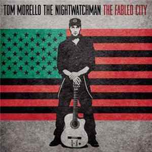 Tom Morello: The Nightwatchman - The Fabled City Mp3