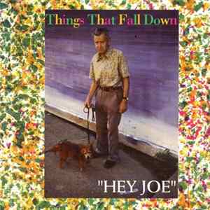 Things That Fall Down - "Hey Joe" Mp3