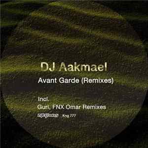 DJ Aakmael - Avant Garde (Remixes) Mp3