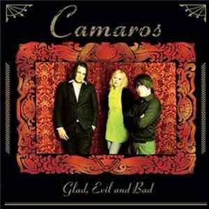 Camaros - Glad, Evil And Bad Mp3
