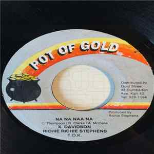X. Davidson, Richie Stephens, T.O.K. - Na Na Naa Na Mp3