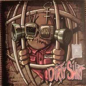 Dirty Shirt - Freak Show Mp3