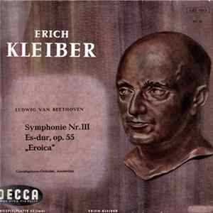 Beethoven, Erich Kleiber conducting The Concertgebouw Orchestra Of Amsterdam - Symphony No. 3 In E Flat Major Opus 55 "Eroica" Mp3