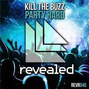 Kill The Buzz - Party Hard Mp3