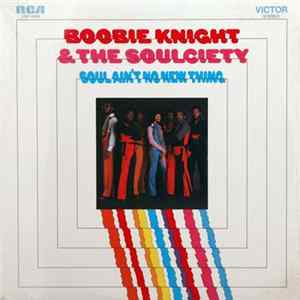 Boobie Knight & The Soulciety - Soul Ain't No New Thing Mp3