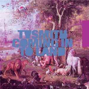 TV Smith - Coming In To Land Mp3