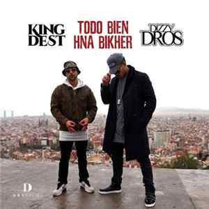 King Dest Feat. Dizzy DROS - Todo Bien / Hna Bikher Mp3