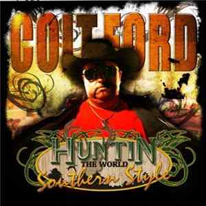 Colt Ford - Huntin' The World (Southern Style) Mp3