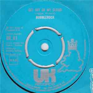 Bubblerock - Get Off Of My Cloud / People Don't Like Me Mp3