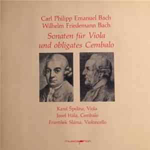 Carl Philipp Emanuel Bach, Wilhelm Friedemann Bach, Karel Špelina, Josef Hála, František Sláma - Sonaten Für Viola Und Obligates Cembalo Mp3