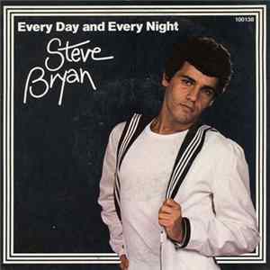 Steve Bryan - Every Day And Every Night Mp3