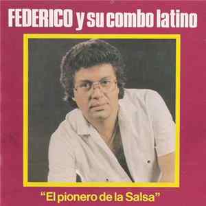 Federico Y Su Combo Latino - El Pionero De La Salsa Mp3